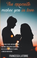 The Opposite Makes You In Love B08P2F9M15 Book Cover