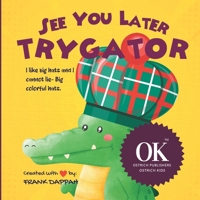 See You Later, Trygator.: I like big hats and I cannot lie- Big colorful hats. B0BM463TBX Book Cover