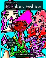 Arwen's Dolls Fabulous Fashion: Adult Colouring Book B08D51CJZ8 Book Cover