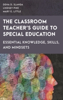The Classroom Teacher's Guide to Special Education: Essential Knowledge, Skills, and Dispositions (Special Education Law, Policy, and Practice) 1538177463 Book Cover