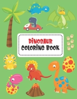 Dinosaur Coloring Book: Fun Coloring Dinosaur Activity Book for Boys Girls Toddlers Preschoolers Kids 1697525202 Book Cover