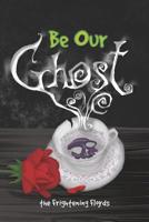 Be Our Ghost 1649050062 Book Cover