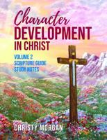 Character Development in Christ: Vol. 2 - Scripture Guide Study Notes null Book Cover