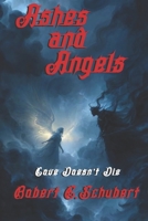Ashes and Angels: Love Doesn’t Die B0FG7RPBLQ Book Cover