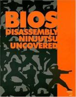 BIOS Disassembly Ninjutsu Uncovered (Uncovered series) 1931769605 Book Cover