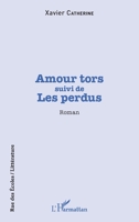 Amour tors: suivi de Les perdus (Rue Des Écoles) (French Edition) 2140265262 Book Cover