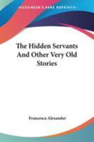 The Hidden Servants and Other Very Old Stories 150760369X Book Cover
