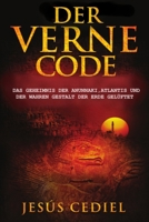 Der Verne Code: Das Geheimnis der Anunnaki, Atlantis und der wahren Gestalt der Erde gelüftet B0CDN7KB1N Book Cover