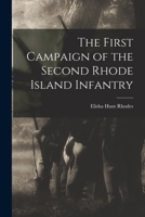 The first campaign of the Second Rhode Island infantry 1018105166 Book Cover