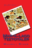 Mar-a-Lago Teetotaler 1974221458 Book Cover
