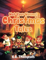 Not Your Normal Christmas Tales 1778835279 Book Cover