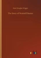 The Story of Waitstill Baxter B00085IL58 Book Cover
