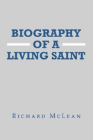 Biography of a Living Saint 1664282270 Book Cover
