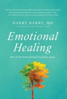 Emotional Healing: How to Put Yourself Back Together Again 164313664X Book Cover