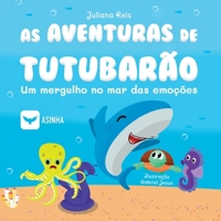 As aventuras de Tutubarão: um mergulho no mar das emoções (Portuguese Edition) 6552280181 Book Cover