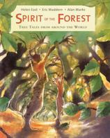 Spirit of the Forest: Tree Tales From Around the World 071121879X Book Cover