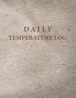 Daily Temperature Log: 5 Years (60 Months) for Record Fridge / Freezer Temperature - Monitor Contents & Comply Controller with Regulations - Use for Business, Home, Restaurants, Bakery, Room, Bars & M 1702027392 Book Cover