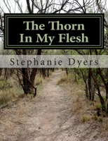 The Thorn In My Flesh 0692436332 Book Cover