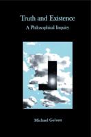 Truth and Existence: A Philosophical Inquiry 0271026375 Book Cover