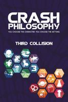 Crash Philosophy: Third Collision 1947269097 Book Cover