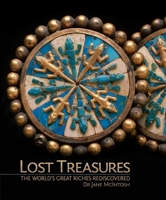 Lost Treasures: The World's Great Riches Rediscovered 1847322999 Book Cover