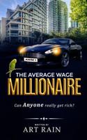 The Average Wage Millionaire: Can Anyone Really Get Rich? 1720259704 Book Cover