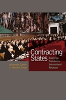 Contracting States: Sovereign Transfers in International Relations 0691137242 Book Cover