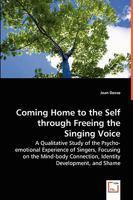 Coming Home to the Self Through Freeing the Singing Voice 3639042840 Book Cover