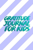 Gratitude Journal for Kids: Gratitude Journal or Notebook for Daily Thanksgiving | 110 Pages with Prompts | Gratefulness and Mindfulness Journal 1699829969 Book Cover