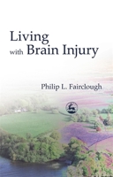 Living with Brain Injury 1843100592 Book Cover