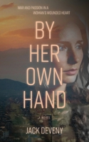 By Her Own Hand: War and passion in a woman's wounded heart B0FSBH68RH Book Cover