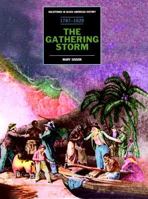 Gathering Storm 1787-1829: From the Framing of the Constitution to Walkers Appeal (Milestones in Black American History) 0791026787 Book Cover