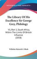 The Library of His Excellency Sir George Grey 1021644609 Book Cover