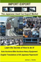 Import-Export Business Secrets of the Japanese Used Car Export Market 0557070414 Book Cover