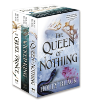 The Cruel Prince / The Wicked King / The Queen of Nothing