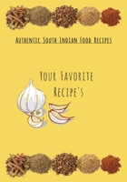 Your Favorite Recipe's: Authentic South Indian Food Recipe's B0FFLSMTL8 Book Cover