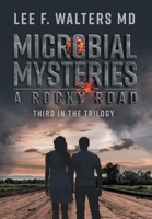 Microbial Mysteries: A Rocky Road (A Medical Trilogy) 1038320178 Book Cover