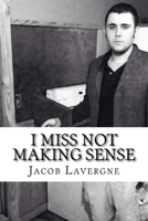 I Miss not Making Sense: A Memoir by Slope 1983459976 Book Cover
