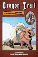 Oregon Trail: The Road to Destiny 1570616493 Book Cover