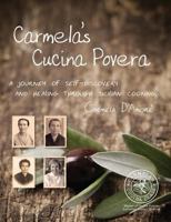 Carmela's Cucina Povera: A journey of self-discovery and healing through Sicilian cooking 0994232977 Book Cover