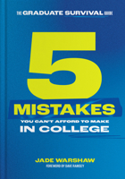 The Graduate Survival Guide: 5 Mistakes You Can't Afford To Make In College B0D754YMRW Book Cover