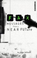 Fax: Messages from a Near Future 041584763X Book Cover