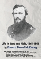 Life in Tent and Field, 1861-1865 by Edward Pascal McKinney.: A soldier's life, illustrated B0FJ84D5PB Book Cover