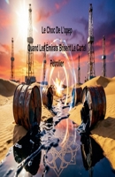 Le Choc De L'opep Quand Les Émirats Brisent Le Cartel Pétrolier (French Edition) B0GZKQ5NXD Book Cover