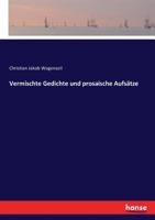 Vermischte Gedichte Und Prosaische Aufs�tze 3744635813 Book Cover