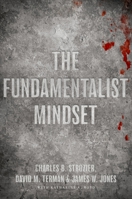 The Fundamentalist Mindset: Psychological Perspectives on Religion, Violence, and History 0195379667 Book Cover