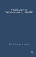 Dictionary of British America, 1584-1783 0230002293 Book Cover