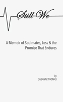 Still We: A Memoir of Soulmates, Loss & the Promise That Endures B0FTF8TWKJ Book Cover