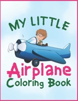 My Little Airplane Coloring Book: Cute Holiday fun activity book for toddlers, kids - Awesome XMAS gift for children who loves plane B08PJP57DJ Book Cover