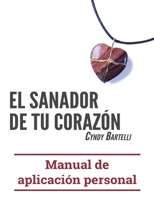 El Sanador de Tu Corazón, Manual de Aplicación Personal 1946730203 Book Cover
